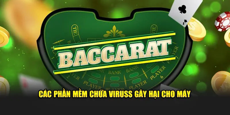 Các phần mềm chứa virus gây hại cho máy 