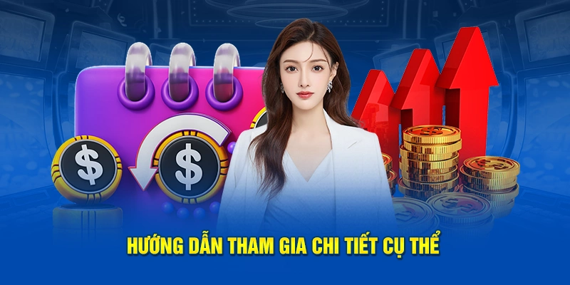 Hướng dẫn tham gia một cách cụ thể và chi tiết