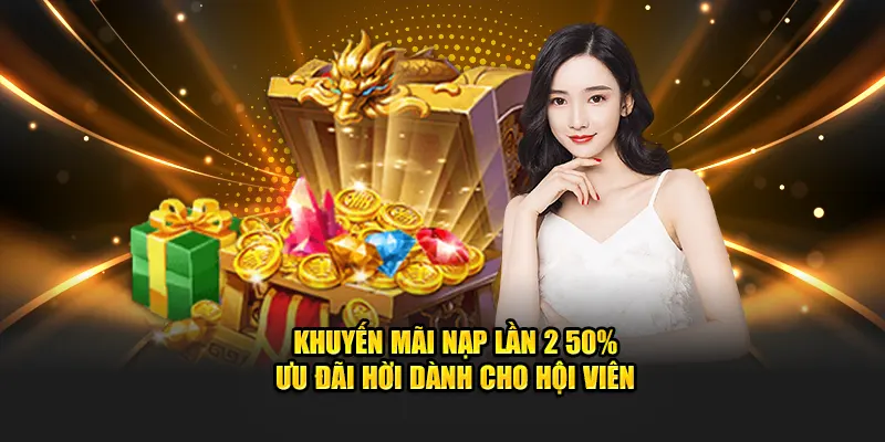 Khuyến mãi nạp lần 2 50% Kubet