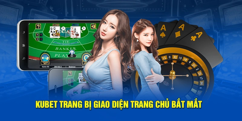 KUBET trang bị giao diện trang chủ bắt mắt