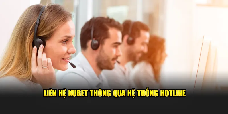 Liên hệ Kubet thông qua hệ thống hotline