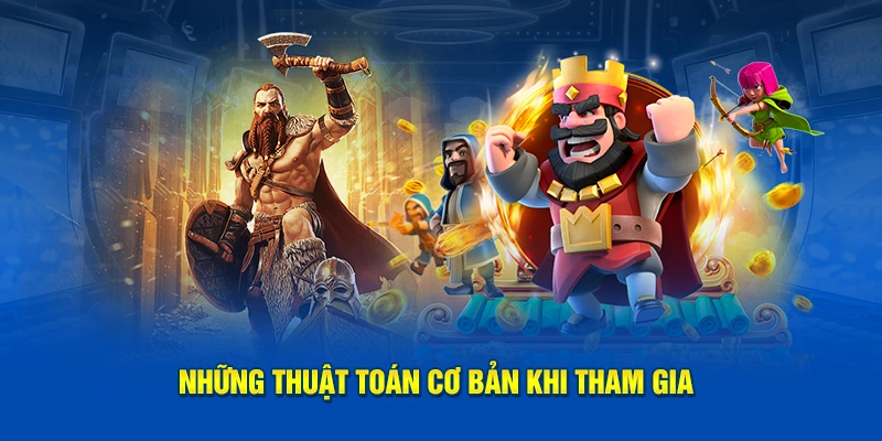 Những thuật toán cơ bản khi tham gia