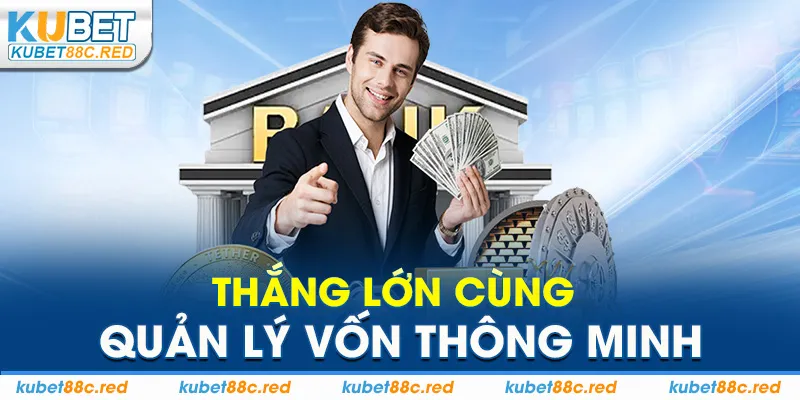Thắng lớn cùng quản lý vốn thông minh